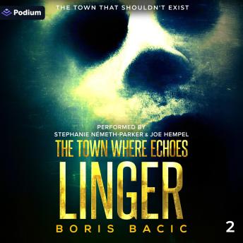 The Town Where Echoes Linger: The Town That Shouldn't Exist, Book 2