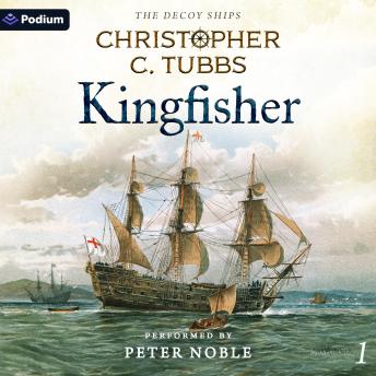 Kingfisher: The Decoy Ships, Book 1