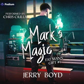 Mark's Magic: Fat Man's Gift, Book 1