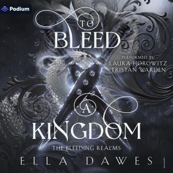 To Bleed a Kingdom: The Bleeding Realms, Book 1