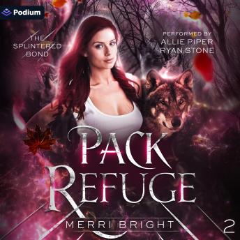 Pack Refuge: The Splintered Bond, Book 2