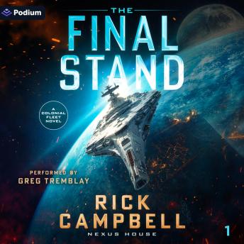 The Final Stand: A Colonial Fleet Novel: Nexus House, Book 1