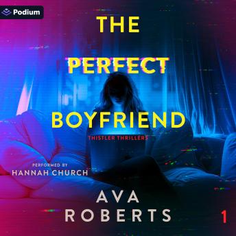 The Perfect Boyfriend: Thistler Thrillers, Book 1