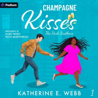 Champagne Kisses: The Park Brothers, Book 1