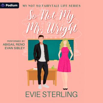 So Not My Mr. Wright: My Not So Fairytale Life