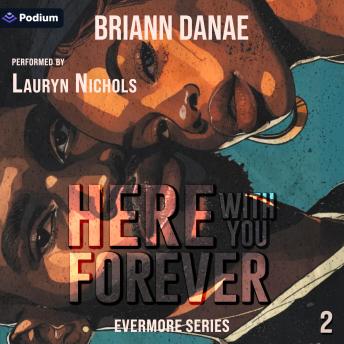 Here with You Forever: Evermore Series, Book 2