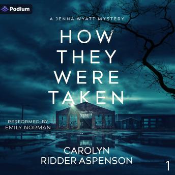 How They Were Taken: Jenna Wyatt, Book 1