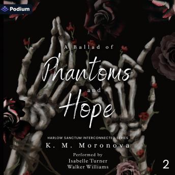 A Ballad of Phantoms and Hope: Harlow Sanctum Interconnected Series, Book 2