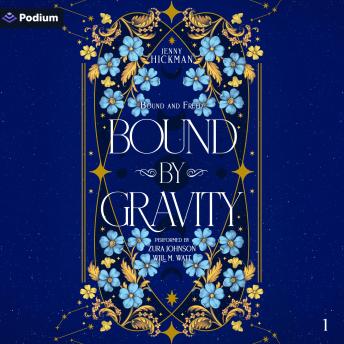 Bound by Gravity: Bound and Freed, Book 1