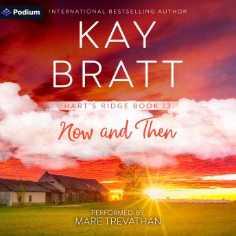 Now and Then: Hart's Ridge, Book 13