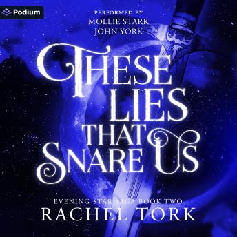These Lies That Snare Us: Evening Star Saga, Book 2