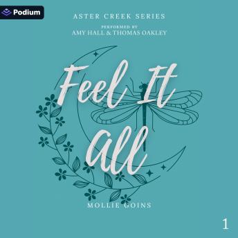 Feel It All: Aster Creek Series, Book 1