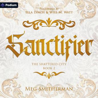 Sanctifier: The Shattered City, Book 2