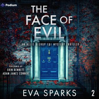 The Face of Evil: Allie Bishop FBI Mystery Thriller, Book 2