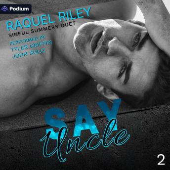 Say Uncle: Sinful Summers Duet, Book 2