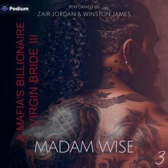 A Mafia's Billionaire Virgin Bride: Part 3: The Finale: A Mafia's Billionaire Virgin Bride, Book 3