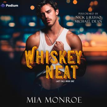 Whiskey Neat: Last Call, Book 1