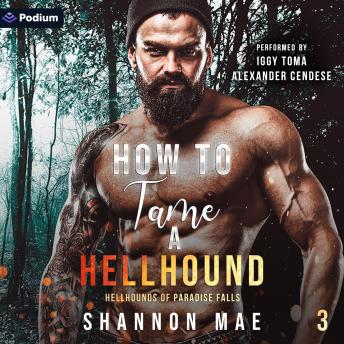 How to Tame a Hellhound: Hellhounds of Paradise Falls, Book 3