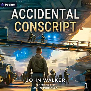 Accidental Conscript: Accidental Conscript, Book 1