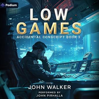 Low Games: Accidental Conscript, Book 3