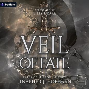 Veil of Fate: Fates of Mirror Trilogy, Book 1