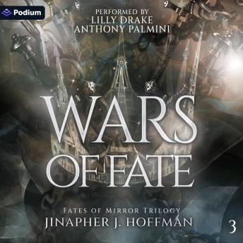 Wars of Fate: Fates of Mirror Trilogy, Book 3