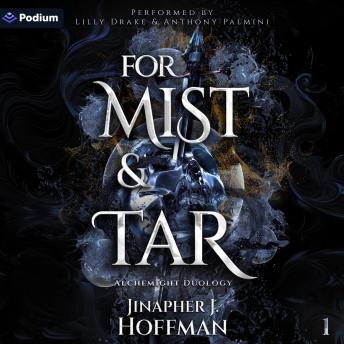 For Mist and Tar: Alchemight Duology, Book 1