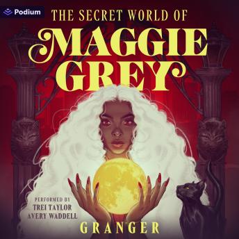 The Secret World of Maggie Grey: The Secret World of Maggie Grey, Book 1