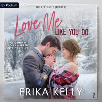Love Me Like You Do: The Renegades (Hockey), Book 2