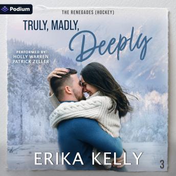 Truly, Madly, Deeply: The Renegades (Hockey), Book 3