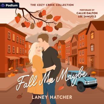 Fall Me Maybe: A Cozy Creek Collection Standalone