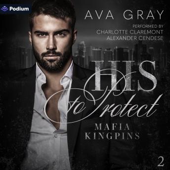 His to Protect: Mafia Kingpins, Book 2