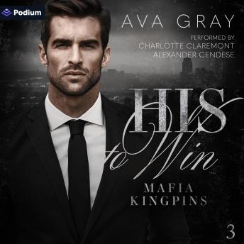 His to Win: Mafia Kingpins, Book 3