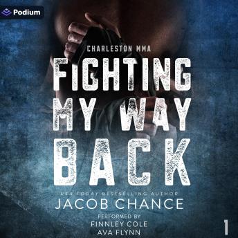 Fighting My Way Back: Charleston MMA, Book 1