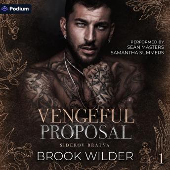 Vengeful Proposal: Siderov Bratva, Book 1