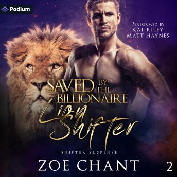 Saved by the Billionaire Lion Shifter: Shifter Suspense, Book 2