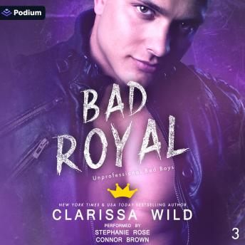 Bad Royal: Unprofessional Bad Boys, Book 3