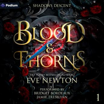 Blood & Thorns: Shadows Descent, Book 1
