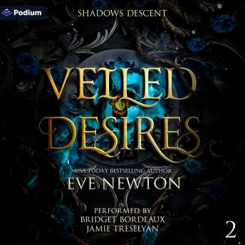Veiled Desires: Shadows Descent, Book 2