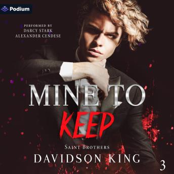 Mine to Keep: Saint Brothers, Book 3