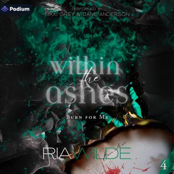 Within the Ashes: Burn for Me, Book 4