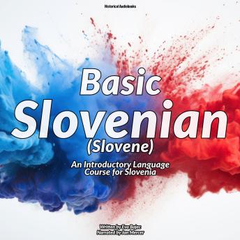 Basic Slovenian (Slovene): An Introductory Language Course for Slovenia