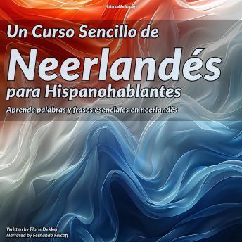 Un Curso Sencillo de Neerlandés para Hispanohablantes: Aprende palabras y frases esenciales en neerlandés