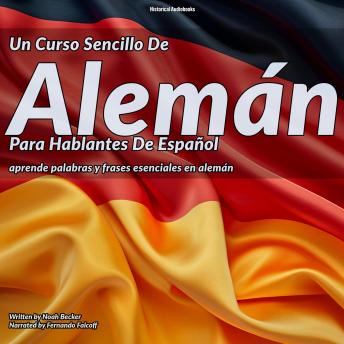 Un Curso Sencillo De Alemán Para Hablantes De Español: aprende palabras y frases esenciales en alemán