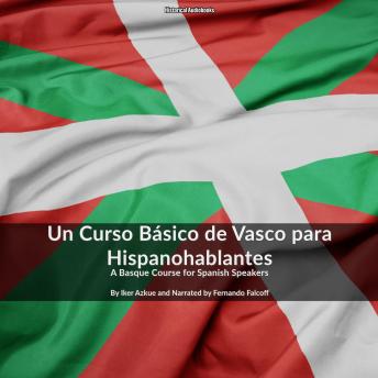 Un Curso Básico de Vasco para Hispanohablantes: A Basque Course for Spanish Speakers