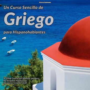 Un Curso Sencillo de Griego para Hispanohablantes: A Greek Course for Spanish Speakers