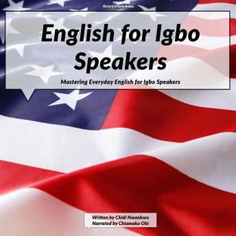 [Igbo] - English for Igbo Speakers: Mastering Everyday English for Igbo Speakers