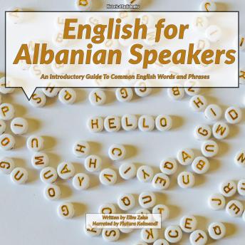 [Albanian] - English for Albanian Speakers: An Introductory Guide To Common English Words and Phrases