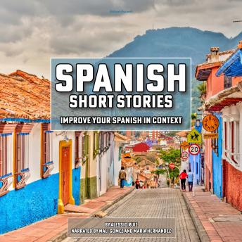 Spanish Short Stories: Improve Your Spanish In Context