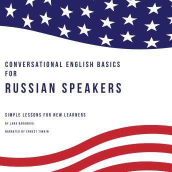 [Russian] - Conversational English Basics for Russian Speakers: Simple Lessons for New Learners